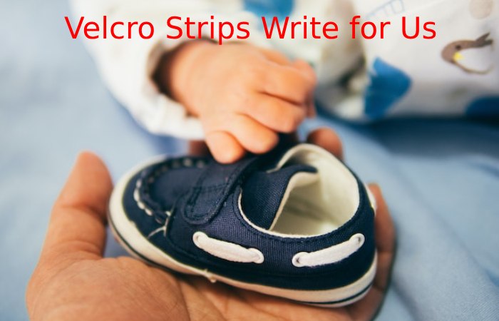 Velcro Strips Write for Us.